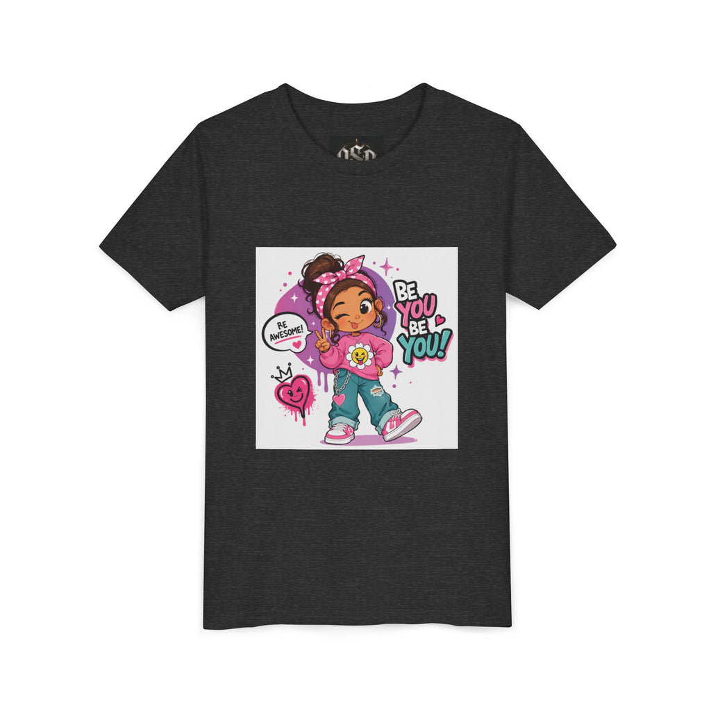 Youth Tee — "Be You Be You" Cute Empowerment Girl Graphic T-Shirt