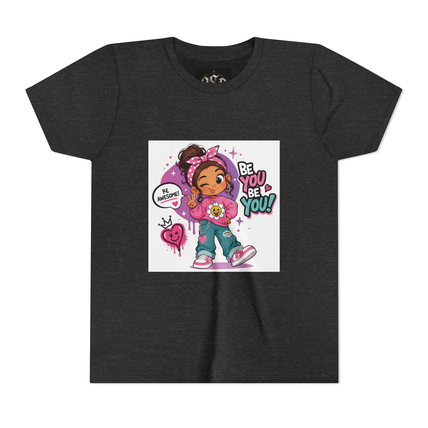Youth Tee — "Be You Be You" Cute Empowerment Girl Graphic T-Shirt