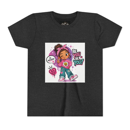 Youth Tee — "Be You Be You" Cute Empowerment Girl Graphic T-Shirt