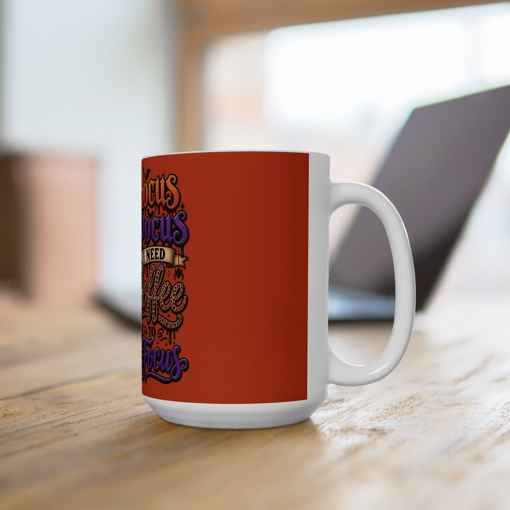 Hocus Pocus I Need Coffee To Focus Halloween Ceramic Mug (11oz/15oz)