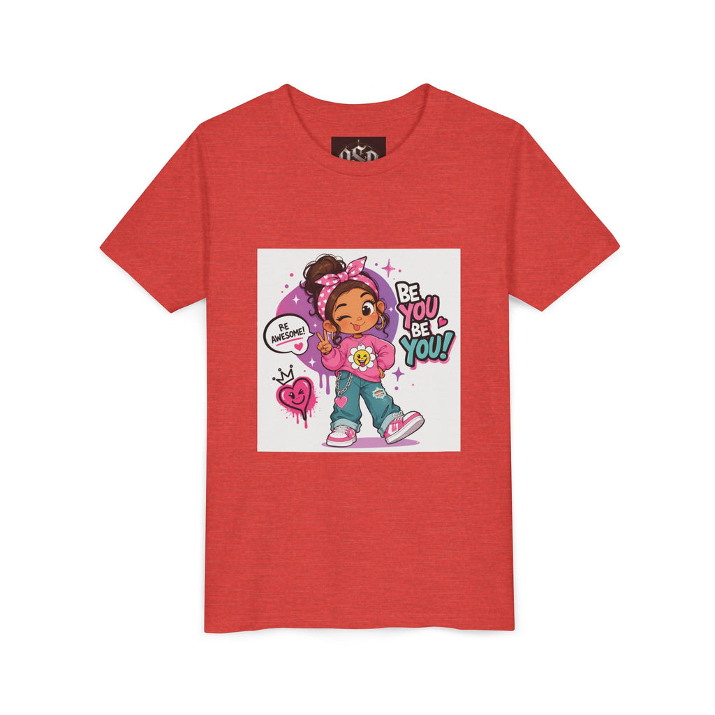 Youth Tee — "Be You Be You" Cute Empowerment Girl Graphic T-Shirt