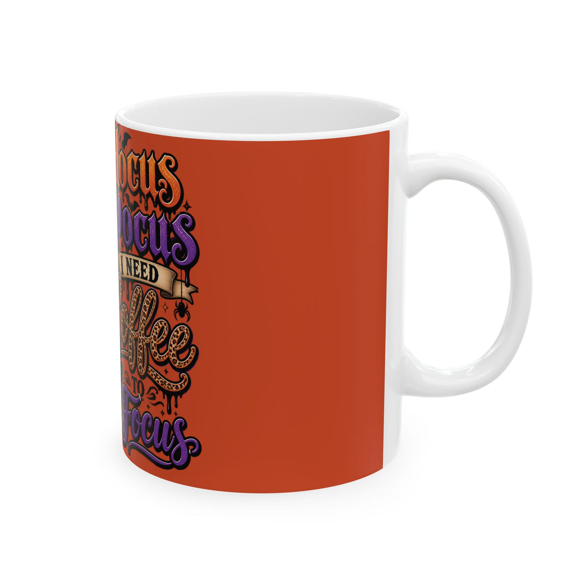 Hocus Pocus I Need Coffee To Focus Halloween Ceramic Mug (11oz/15oz)