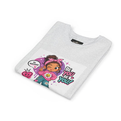 Youth Tee — "Be You Be You" Cute Empowerment Girl Graphic T-Shirt